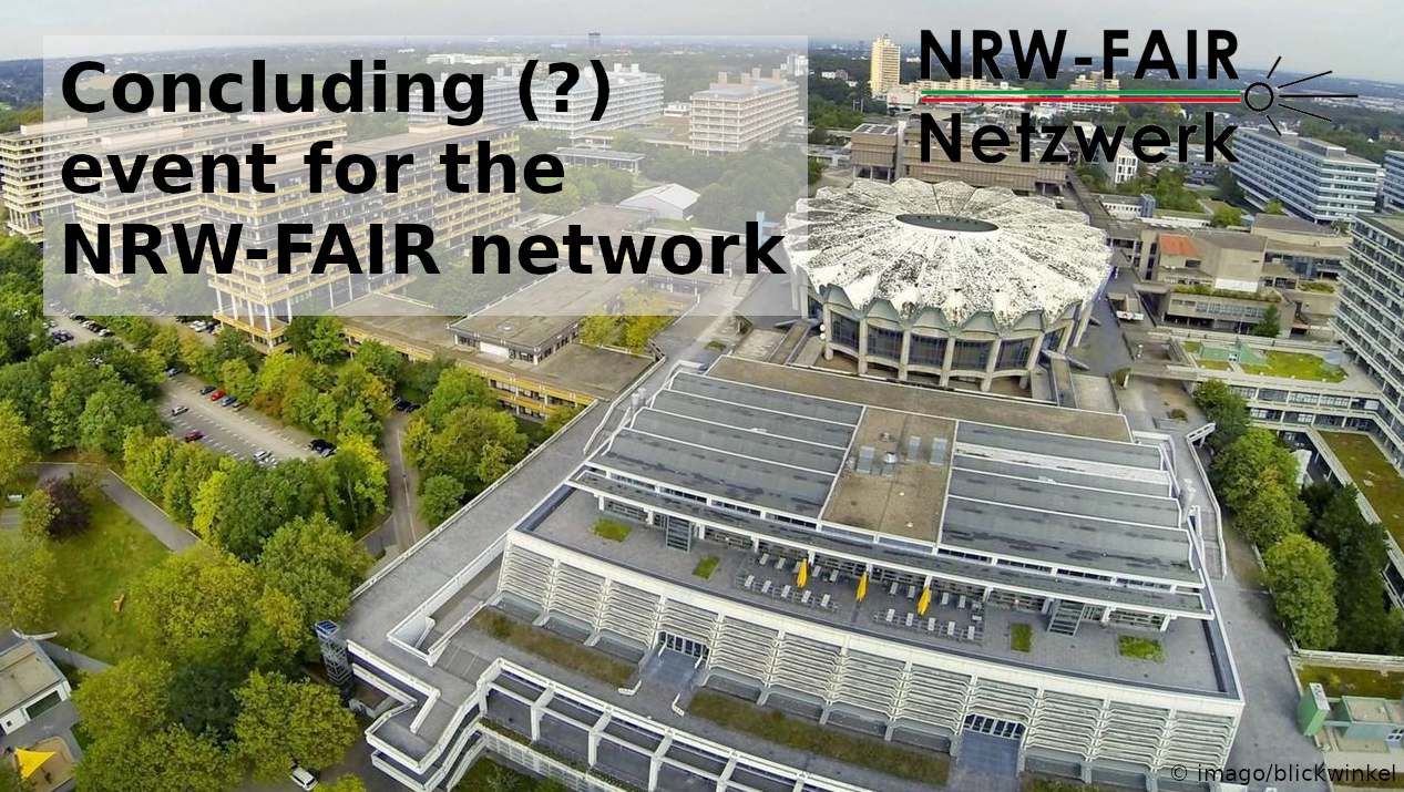 Concluding (?) event for the NRW-FAIR network